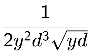 A LaTex expression showing 1 over 2{y to the power of 2 {d} to the power of 3 square root of yd}