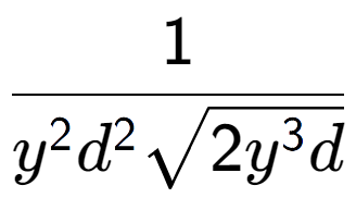 A LaTex expression showing 1 over {y to the power of 2 {d} to the power of 2 square root of 2{y to the power of 3 d}}