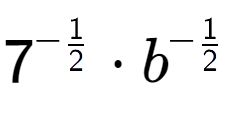 A LaTex expression showing 7 to the power of -1 over 2 times b to the power of -1 over 2