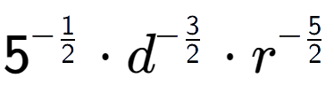 A LaTex expression showing 5 to the power of -1 over 2 times {d} to the power of -3 over 2 times {r} to the power of -5 over 2