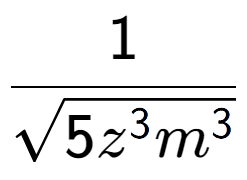 A LaTex expression showing 1 over square root of 5{z to the power of 3{m to the power of 3 }}