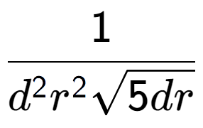 A LaTex expression showing 1 over {d to the power of 2 {r} to the power of 2 square root of 5dr}