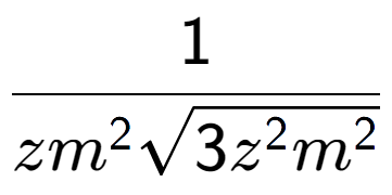 A LaTex expression showing 1 over z{m to the power of 2 square root of 3{z to the power of 2 {m} to the power of 2 }}