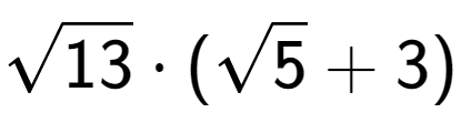 A LaTex expression showing square root of 13 times (square root of 5 + 3)