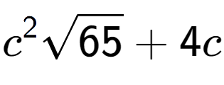 A LaTex expression showing {c} to the power of 2 square root of 65 + 4c