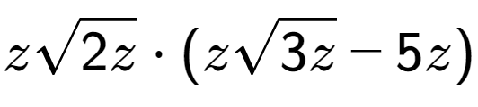 A LaTex expression showing zsquare root of 2z times (zsquare root of 3z - 5z)