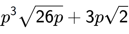 A LaTex expression showing {p} to the power of 3 square root of 26p + 3psquare root of 2