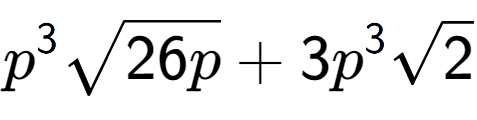 A LaTex expression showing {p} to the power of 3 square root of 26p + 3{p} to the power of 3 square root of 2