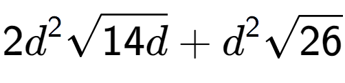 A LaTex expression showing 2{d} to the power of 2 square root of 14d + {d} to the power of 2 square root of 26