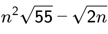 A LaTex expression showing {n} to the power of 2 square root of 55 - square root of 2n