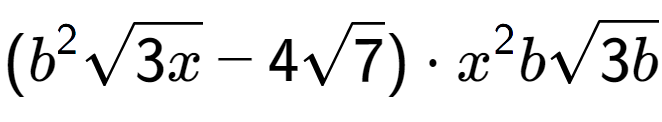 A LaTex expression showing ({b} to the power of 2 square root of 3x - 4square root of 7) times {x} to the power of 2 bsquare root of 3b