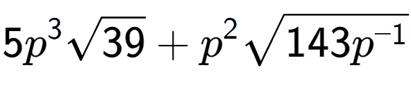 A LaTex expression showing 5{p} to the power of 3 square root of 39 + {p} to the power of 2 square root of 143{p to the power of -1 }