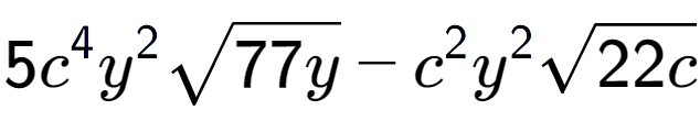 A LaTex expression showing 5{c} to the power of 4 {y} to the power of 2 square root of 77y - {c} to the power of 2 {y} to the power of 2 square root of 22c