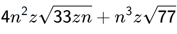 A LaTex expression showing 4{n} to the power of 2 zsquare root of 33zn + {n} to the power of 3 zsquare root of 77