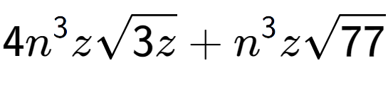 A LaTex expression showing 4{n} to the power of 3 zsquare root of 3z + {n} to the power of 3 zsquare root of 77