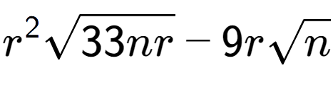 A LaTex expression showing {r} to the power of 2 square root of 33nr - 9rsquare root of n