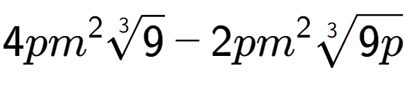 A LaTex expression showing 4p{m} to the power of 2 3-th root of 9 - 2p{m} to the power of 2 3-th root of 9p