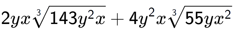 A LaTex expression showing 2yx3-th root of 143{y to the power of 2 x} + 4{y} to the power of 2 x3-th root of 55y{x to the power of 2 }