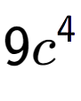 A LaTex expression showing 9{c} to the power of 4