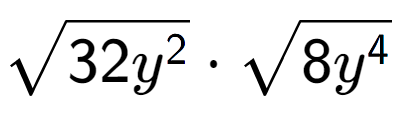 A LaTex expression showing square root of 32{y to the power of 2 } times square root of 8{y to the power of 4 }