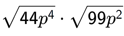 A LaTex expression showing square root of 44{p to the power of 4 } times square root of 99{p to the power of 2 }