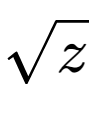 A LaTex expression showing square root of z