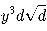 A LaTex expression showing {y} to the power of 3 dsquare root of d