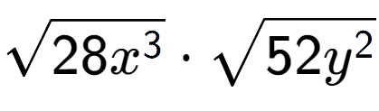 A LaTex expression showing square root of 28{x to the power of 3 } times square root of 52{y to the power of 2 }