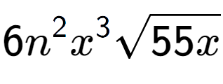 A LaTex expression showing 6{n} to the power of 2 {x} to the power of 3 square root of 55x