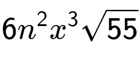 A LaTex expression showing 6{n} to the power of 2 {x} to the power of 3 square root of 55