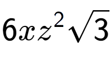 A LaTex expression showing 6x{z} to the power of 2 square root of 3