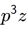 A LaTex expression showing {p} to the power of 3 z