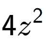 A LaTex expression showing 4{z} to the power of 2