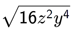 A LaTex expression showing square root of 16{z to the power of 2 {y} to the power of 4 }