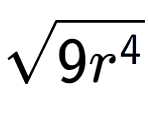 A LaTex expression showing square root of 9{r to the power of 4 }