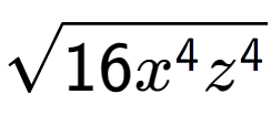 A LaTex expression showing square root of 16{x to the power of 4 {z} to the power of 4 }