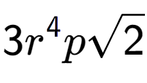 A LaTex expression showing 3{r} to the power of 4 psquare root of 2