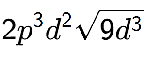 A LaTex expression showing 2{p} to the power of 3 {d} to the power of 2 square root of 9{d to the power of 3 }