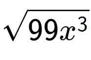 A LaTex expression showing square root of 99{x to the power of 3 }