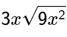 A LaTex expression showing 3xsquare root of 9{x to the power of 2 }