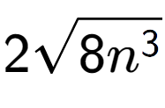 A LaTex expression showing 2square root of 8{n to the power of 3 }