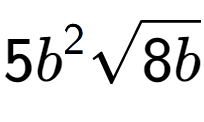 A LaTex expression showing 5{b} to the power of 2 square root of 8b