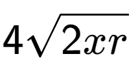 A LaTex expression showing 4square root of 2xr