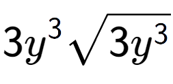 A LaTex expression showing 3{y} to the power of 3 square root of 3{y to the power of 3 }