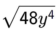 A LaTex expression showing square root of 48{y to the power of 4 }