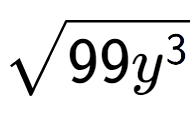 A LaTex expression showing square root of 99{y to the power of 3 }