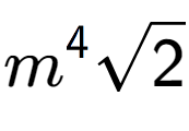 A LaTex expression showing {m} to the power of 4 square root of 2