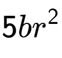 A LaTex expression showing 5b{r} to the power of 2