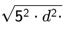 A LaTex expression showing square root of 5 to the power of 2 times d to the power of 2 times