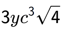 A LaTex expression showing 3y{c} to the power of 3 square root of 4